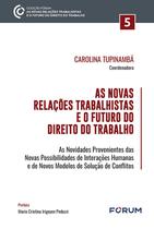 Livro - As Novas Relações Trabalhistas e o Futuro do Direito do Trabalho Livro - As Novas Relações Trabalhistas e o Futuro do Direito do Trabalho