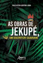 Livro - As obras de jekupé, um escritor guarani