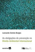 Livro - As obrigações de prevenção no direito ambiental internacional - 1ª edição de 2017