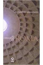 Livro As Origens de Roma (Alexandre Grandazzi)