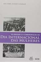 Livro - As origens e a comemoração do Dia Internacional das Mulheres