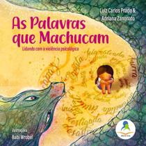 Livro As Palavras Que Machucam Lidando Com A Violência Psicológica - Arte em Livros Editora Livro As Palavras Que Machucam Lidando Com A Violência Psicológica - Arte em Livros Editora