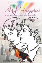 Livro - As princesas e os segredos da corte Livro - As princesas e os segredos da corte