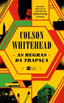 Livro - As regras da trapaça – A sequência de “Trapaça no Harlem”, do mesmo autor de “O reformatório Nickel”