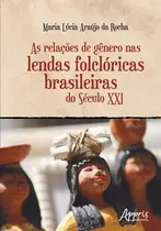 Livro - As relações de gênero nas lendas folclóricas brasileiras do século XXI Livro - As relações de gênero nas lendas folclóricas brasileiras do século XXI