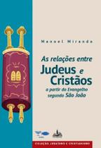 Livro - As relações entre Judeus e Cristãos Livro - As relações entre Judeus e Cristãos