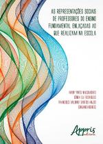 Livro - As representações sociais de professores do ensino fundamental enlaçadas ao que realizam na escola Livro - As representações sociais de professores do ensino fundamental enlaçadas ao que realizam na escola