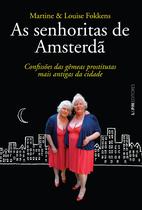 Livro - As senhoritas de Amsterdã: confissões das gêmeas prostitutas mais antigas da cidade Livro - As senhoritas de Amsterdã: confissões das gêmeas prostitutas mais antigas da cidade