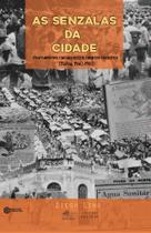 Livro - As senzalas da cidade: marcadores raciais entre negros roceiros (Bahia, 1940-1960)