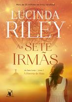 Livro As Sete Irmãs: A História de Maia Vol. 1 Lucinda Riley