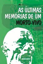 Livro - As últimas memórias de um morto-vivo