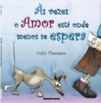 Livro - As Vezes O Amor Esta Onde Menos Se Espera - Brinque-Book