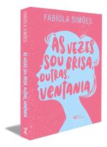 Livro Às Vezes Sou Brisa Outras Ventania Fabíola Simões