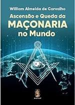 Livro Ascensão e Queda da Maçonaria no Mundo (William Almeida de Carvalho)