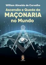 Livro - Ascensão e Queda da Maçonaria no Mundo