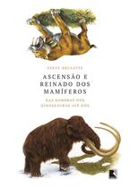 Livro - Ascensão e reinado dos mamíferos Livro - Ascensão e reinado dos mamíferos