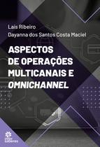 Livro - Aspectos de operações multicanais e omnichannel Livro - Aspectos de operações multicanais e omnichannel
