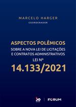 Livro - Aspectos Polêmicos Sobre a Lei de Licitações e Contratos Administrativos Livro - Aspectos Polêmicos Sobre a Lei de Licitações e Contratos Administrativos