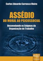 Livro - Assédio - Do Moral ao Psicossocial Livro - Assédio - Do Moral ao Psicossocial