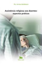 Livro - Assistência religiosa aos doentes - Aspectos práticos Livro - Assistência religiosa aos doentes - Aspectos práticos