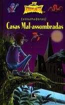 Livro - (Assustadoras) Casas mal-assombradas (Coleção Horripilantes)