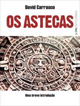 Livro - Astecas - Uma Breve Introducao, Os - LPM EDITORES Livro - Astecas - Uma Breve Introducao, Os - LPM EDITORES
