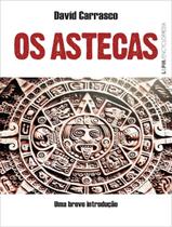 Livro - Astecas - Uma Breve Introducao, Os