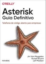 Livro Asterisk Guia Definitivo - Telefonia de código aberto para empresas