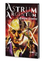 Livro - Astrum Argentum de Aleister Crowley Livro - Astrum Argentum de Aleister Crowley