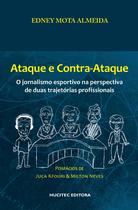 Livro - Ataque e contra-ataque : O jornalismo esportivo na perspectiva de duas trajetórias profissionais Livro - Ataque e contra-ataque : O jornalismo esportivo na perspectiva de duas trajetórias profissionais