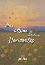 Livro - Até o Último de Todos os Horizontes