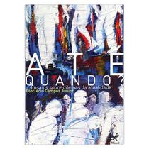 Livro - Até quando? Livro - Até quando?