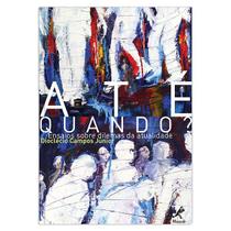 Livro - Até quando?