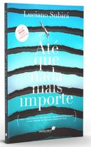 Livro - Até que nada mais importe