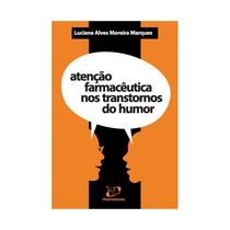 Livro - Atenção Farmacêutica nos Transtornos do Humor - Marques - Pharmabooks