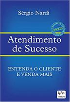 Livro - Atendimento de Sucesso. Entenda o Cliente e Venda Mais