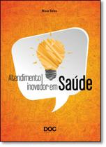 Livro - Atendimento Inovador em Saúde - Teles - Do Autor