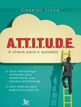 Livro - Atitude - A Chave Para O Sucesso Livro - Atitude - A Chave Para O Sucesso