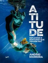 Livro - Atitude - INFINDA - MOREIRA, ANDREI Livro - Atitude - INFINDA - MOREIRA, ANDREI