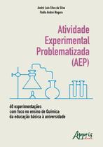 Livro - Atividade experimental problematizada (aep) 60 experimentações com foco no ensino de química: da educação básica à universidade