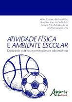 Livro - Atividade física e ambiente escolar: discutindo práticas e percepções na adolescência