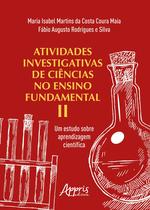 Livro - Atividades investigativas de ciências no ensino fundamental ii: um estudo sobre aprendizagem científica
