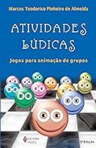 Livro Atividades Lúdicas: Jogos para Animação de Grupos (Marcos Teodorico Pinheiro de Almeida)
