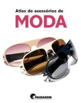 Livro - Atlas de acessórios de moda Livro - Atlas de acessórios de moda