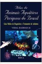 Livro Atlas De Animais Aquaticos Perigosos Do Brasil - Roca