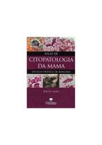 Livro Atlas De Citopatologia Da Mama Um Guia Prático - Livromed