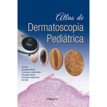 Livro - Atlas De Dermatoscopia Pediátrica - Micali - DiLivros