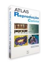 Livro: Atlas De Reprodução Canina - Carlos E. Sorribas - InterBook