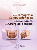 Livro - Atlas de Tomografia Computadorizada por Feixe Cônico para o Cirurgião-Dentista Livro - Atlas de Tomografia Computadorizada por Feixe Cônico para o Cirurgião-Dentista