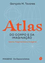 Livro - Atlas do corpo e da imaginação Livro - Atlas do corpo e da imaginação